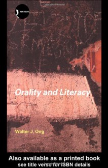 Orality And Literacy: The Technologizing Of The Word - Walter J. Ong