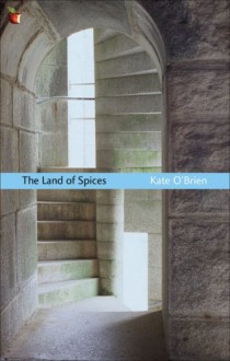 The Land of Spices (Virago Modern Classics) - Kate O'Brien