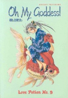 Oh My Goddess! Volume 4: Love Potion No. 9 (Oh My Goddess! (Numbered)) - Kosuke Fujishima