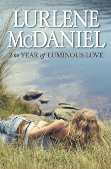 The Year of Luminous Love - Lurlene McDaniel