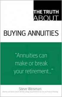 The Truth About Buying Annuities - Steve Weisman