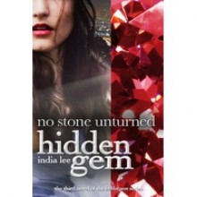 No Stone Unturned (Hidden Gem, #3) - India Lee