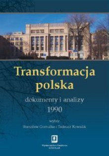 Transformacja Polska: Dokumenty I Analizy 1990 - Tadeusz Kowalik