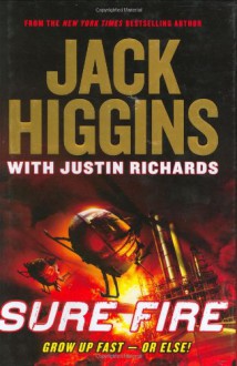 Sure Fire - Jack Higgins;Justin Richards