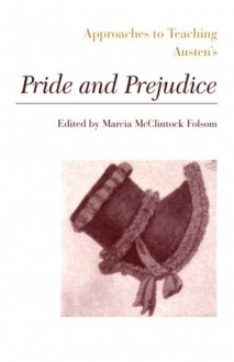 Approaches to Teaching Austen's Pride and Prejudice (Approaches to Teaching World Literature) - Marcia McClintock Folsom