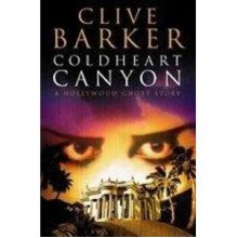 Coldheart Canyon - Clive Barker