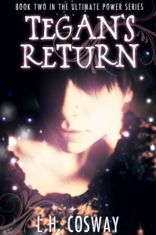 Tegan's Return - L.H. Cosway