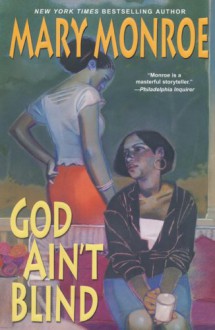 God Ain't Blind (God Don't Like Ugly, #4) - Mary Monroe, Patricia R. Floyd