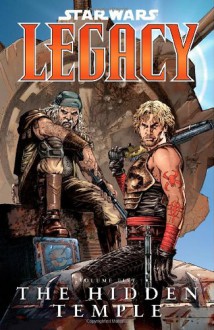 The Hidden Temple (Star Wars: Legacy, Vol. 5) - John Ostrander