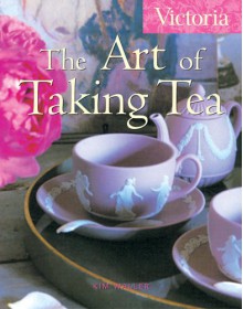 Victoria The Art of Taking Tea - Kim Waller