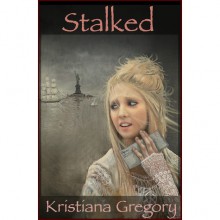 Stalked - Kristiana Gregory, Cody Rutty