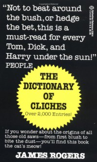 Dictionary of Clichés - James T. Rogers