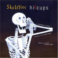 Skeleton Hiccups - Margery Cuyler, S.D. Schindler