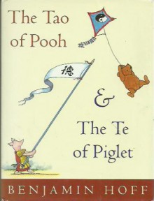 The Tao of Pooh & The Te of Piglet - Benjamin Hoff, Ernest H. Shepard