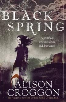 Black Spring - Alison Croggon