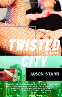 Twisted City - Jason Starr