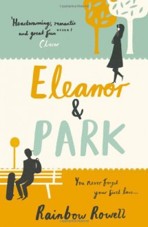 Eleanor & Park - Rainbow Rowell