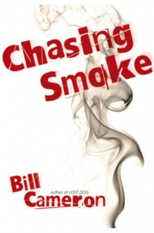 Chasing Smoke - Bill Cameron