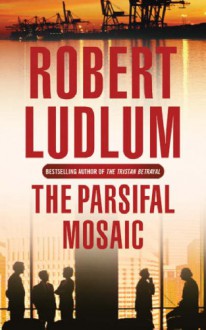 The Parsifal Mosaic - Robert Ludlum