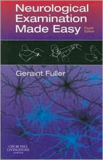 Neurological Examination Made Easy - Geraint Fuller