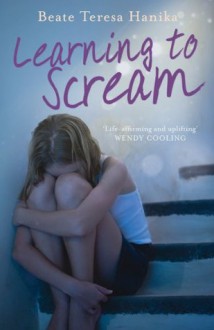 Learning to Scream - Beate Teresa Hanika, Katy Derbyshire, Hanika