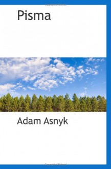 Pisma (Polish Edition) - Adam Asnyk