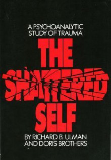 The Shattered Self PR - Richard B. Ulman, Doris Brothers