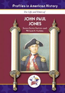 John Paul Jones (Profiles in American History) (Profiles in American History) - Susan Sales Harkins and William H. Harkins, William H. Harkins