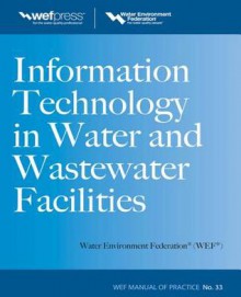 Information Technology in Water and Wastewater Facilities - Water Environment Federation