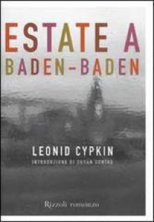 Estate a Baden-Baden - Leonid Tsypkin, Susan Sontag, Margherita Crepax, Paolo Dilonardo