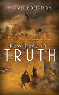 New Reality: Truth - Michael Robertson