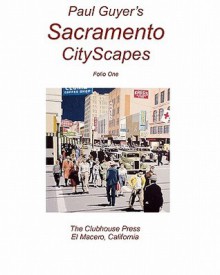 Paul Guyer's Sacramento Cityscapes - Paul Guyer