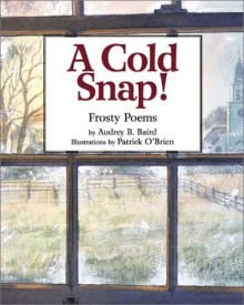 A Cold Snap! - Audrey B. Baird, Patrick O'Brien