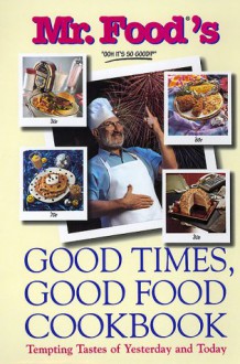 Mr. Food's Good Times, Good Food Cookbook - Art Ginsburg