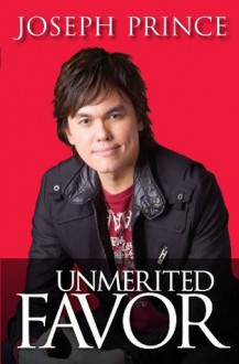 Unmerited Favor - Joseph Prince