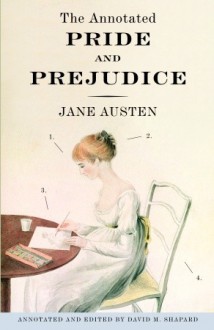 The Annotated Pride and Prejudice - David M. Shapard, Jane Austen