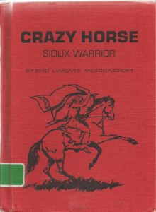 Crazy Horse: Sioux Warrior (Garrard) - Enid LaMonte Meadowcroft, Meadowc