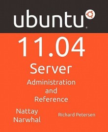 Ubuntu 11.04 Server: Administration and Reference - Richard Petersen