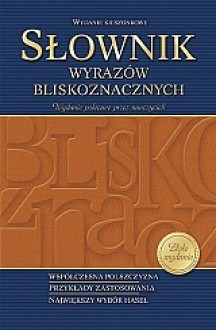 Słownik wyrazów bliskoznacznych - Anna Popławska, Weronika Kupiec