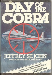 Day of the cobra: The true story of KAL flight 007 - Jeffrey St. John