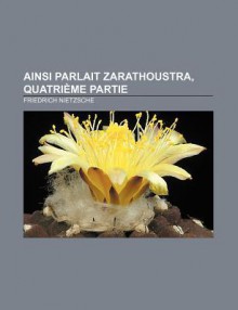 Ainsi Parlait Zarathoustra, Quatri Me Partie - Friedrich Nietzsche