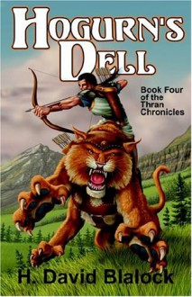 Hogurn's Dell: Thran Chronicles, Book Four - H. David Blalock