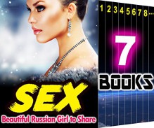 SEX: Beautiful Russian Girl to Share: 7 Books Mega Bundle: Hot Girls Forbidden Erotica Stories - Ella Gottfried