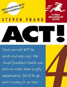 ACT! 4 Visual QuickStart Guide - Steven Frank, Simon Hayes