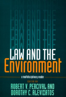 Law and the Environment: a multidisciplinary reader - Robert V. Percival