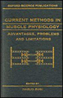 Current Methods in Muscle Physiology: Advantages, Problems, and Limitations - Haruo Sugi