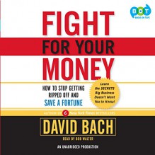 Fight for Your Money - David Bach, Bob Walter, Random House Audio