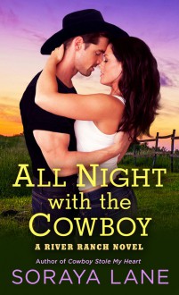 All Night with the Cowboy - Soraya Lane