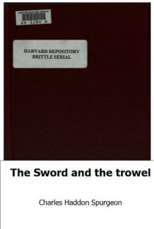 The Sword and the trowel - Charles Haddon Spurgeon