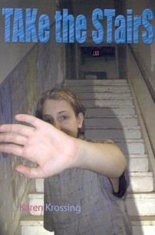 Take the Stairs - Karen Krossing